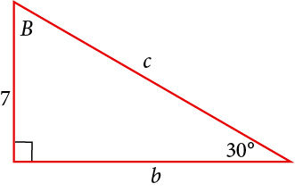 A right triangle with sides of 7, b, and c labeled. Angles of B and 30 degrees also labeled. The 30 degree angle is opposite the side labeled 7.